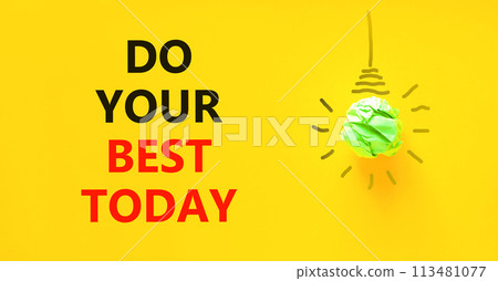 Do your best today symbol. Concept words Do your best today on beautiful yellow paper. Beautiful yellow background. Green light bulb icon. Business motivational do your best today concept. Copy space. 113481077