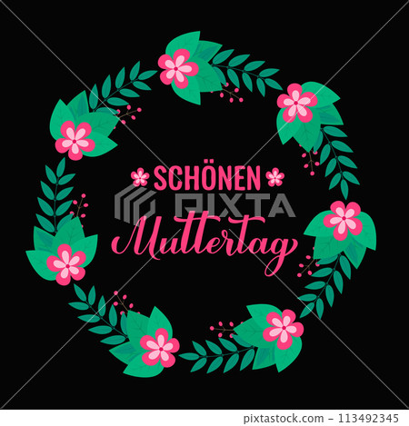Happy Mothers Day calligraphy lettering in German. Wreath of leaves, branches and flowers. Mothers day card. Vector template for typography poster, banner, postcard, etc. 113492345