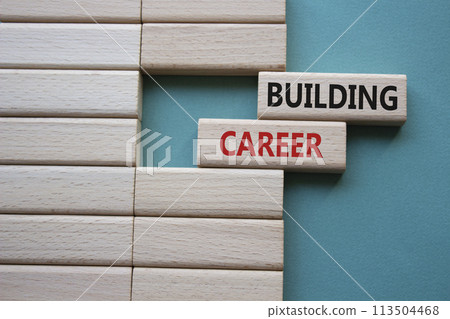 Building Career symbol. Wooden blocks with words Building Career. Beautiful grey green background. Business and Building Career concept. Copy space. Building Career symbol. Wooden blocks with words Building Career. Beautiful grey green background. Business and Building Career concept. Copy space. 113504468