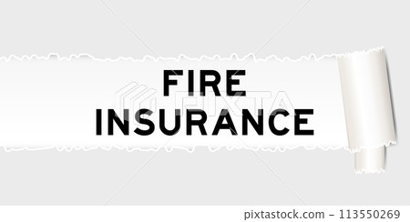 Ripped gray paper background that have word fire insurance under torn part Ripped gray paper background that have word fire insurance under torn part 113550269