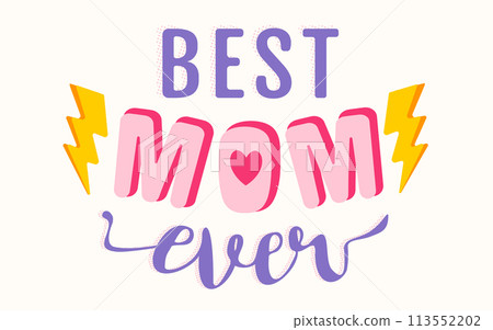 Vector vintage typographic logo for Mother's day. Retro emblem for best Mom. Poster of the best mom for Mothers day. Vector vintage typographic logo for Mother's day. Retro emblem for best Mom. Poster of the best mom for Mothers day. 113552202