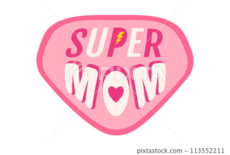Vector vintage logo for Mother day. Retro emblem for Mom. Poster of super mom with pink banner for Mother day. 113552211