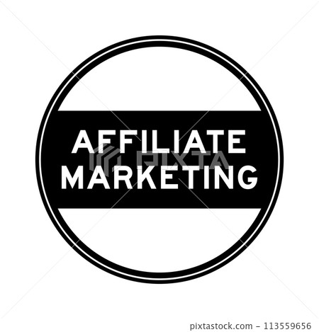 Black color round seal sticker in word affiliate marketing on white background Black color round seal sticker in word affiliate marketing on white background 113559656
