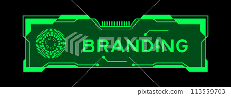 Green color of futuristic hud banner that have word branding on user interface screen on black background 113559703