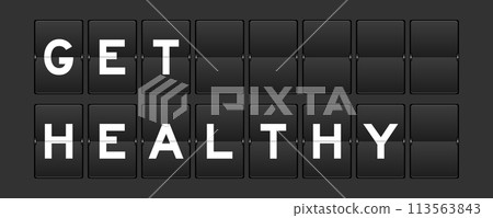 Black color analog flip board with word get healthy on gray background Black color analog flip board with word get healthy on gray background 113563843