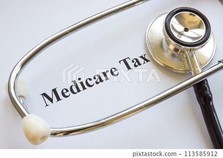 Document about Medicare tax and stethoscope. 113585912
