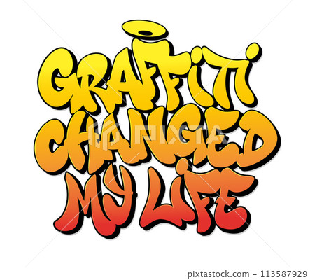 Graffiti changed my life font in graffiti style. Vector illustration. 113587929