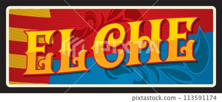 Elche Spanish city, Spain town in Valencian Community. Vector travel plate or sticker, vintage tin sign, retro vacation postcard or journey signboard, luggage tag. Souvenir plaque with flag Elche Spanish city, Spain town in Valencian Community. Vector travel plate or sticker, vintage tin sign, retro vacation postcard or journey signboard, luggage tag. Souvenir plaque with flag 113591174