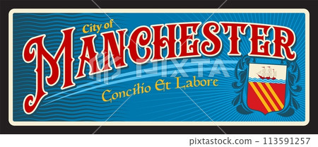 City of Manchester, UK England town. Vector travel plate or sticker, Britain vintage tin sign, retro vacation postcard or journey signboard, luggage tag. Card with motto and coat of arms 113591257