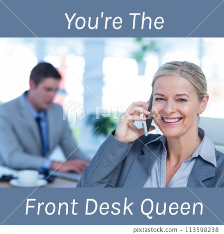 Composition of you're the front desk queen text over caucasian businesswoman using smartphone 113598238