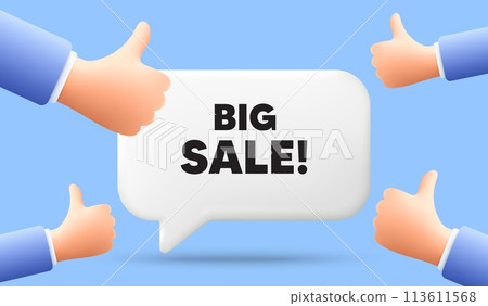 Big Sale tag. 3d speech bubble banner with like hands. Special offer price sign. Advertising Discounts symbol. Big sale chat speech message. 3d offer talk box. Vector Big Sale tag. 3d speech bubble banner with like hands. Special offer price sign. Advertising Discounts symbol. Big sale chat speech message. 3d offer talk box. Vector 113611568