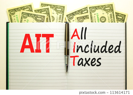 AIT All included taxes symbol. Concept words AIT All included taxes on beautiful white note. Dollar bills. Beautiful dollar bills background. Business AIT all included taxes concept. Copy space. 113614171