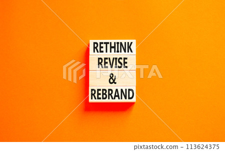 Rethink revise rebrand symbol. Concept word Rethink Revise and Rebrand on beautiful block. Beautiful orange background. Business brand motivational rethink revise rebrand concept. Copy space. Rethink revise rebrand symbol. Concept word Rethink Revise and Rebrand on beautiful block. Beautiful orange background. Business brand motivational rethink revise rebrand concept. Copy space. 113624375