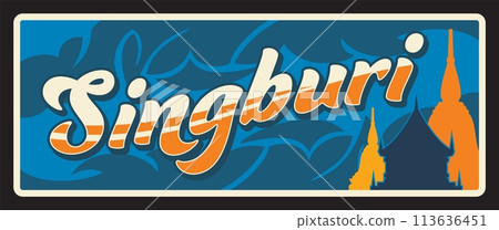 Singburi province Thailand changwat travel plate, vector tourist luggage tag. Thailand province road entry sign and plate with landmark and sightseeing symbol, asian temple Singburi province Thailand changwat travel plate, vector tourist luggage tag. Thailand province road entry sign and plate with landmark and sightseeing symbol, asian temple 113636451