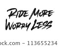 Ride more worry less 113655234