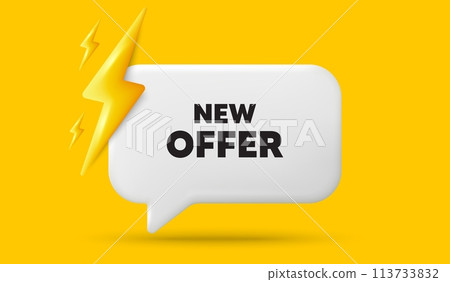 New offer tag. 3d speech bubble banner with power energy. Special price sign. Advertising Discounts symbol. New offer chat speech message. 3d offer talk box. Vector 113733832