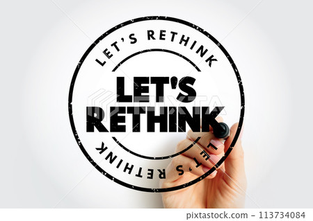 Let's Rethink text stamp, concept background 113734084