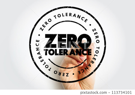 Zero Tolerance text stamp, concept background 113734101