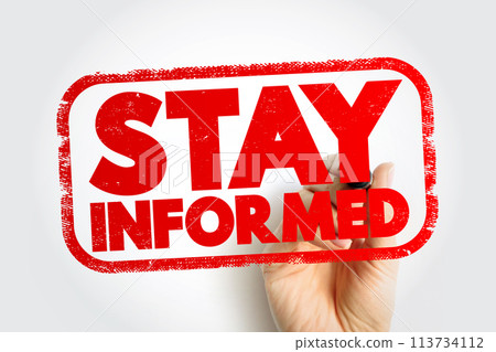 Stay Informed text stamp, concept background 113734112