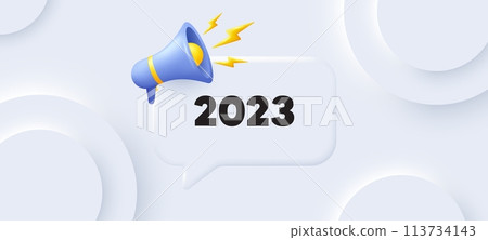 2023 year icon. Neumorphic 3d background with speech bubble. Event schedule annual date. 2022 annum planner. 2023 speech message. Banner with megaphone. Vector 2023 year icon. Neumorphic 3d background with speech bubble. Event schedule annual date. 2022 annum planner. 2023 speech message. Banner with megaphone. Vector 113734143