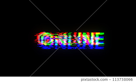 3D rendering online text with screen effects of technological glitches 3D rendering online text with screen effects of technological glitches 113738066