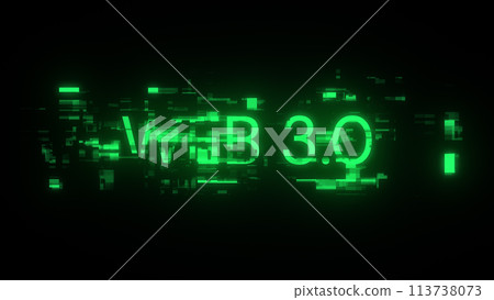 3D rendering WEB 3.0  text with screen effects of technological glitches 113738073