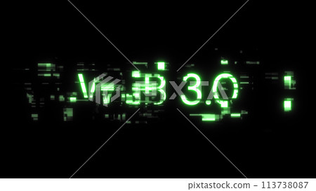 3D rendering WEB 3.0  text with screen effects of technological glitches 113738087