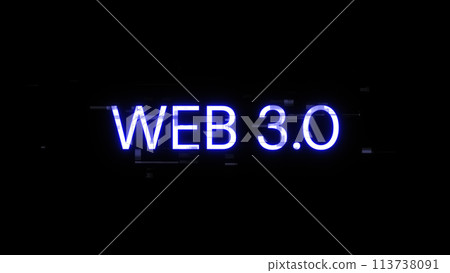 3D rendering WEB 3.0 text with screen effects of technological glitches 3D rendering WEB 3.0 text with screen effects of technological glitches 113738091