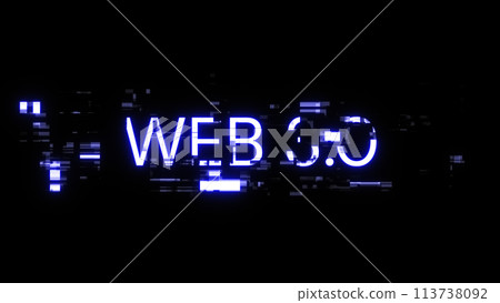 3D rendering WEB 3.0  text with screen effects of technological glitches 113738092