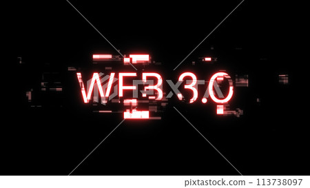 3D rendering WEB 3.0  text with screen effects of technological glitches 113738097