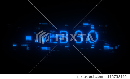 3D rendering WEB 3.0 text with screen effects of technological glitches 3D rendering WEB 3.0 text with screen effects of technological glitches 113738111