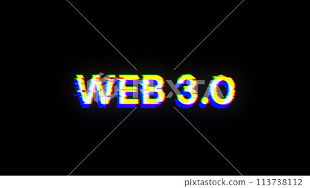 3D rendering WEB 3.0 text with screen effects of technological glitches 3D rendering WEB 3.0 text with screen effects of technological glitches 113738112
