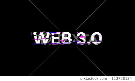 3D rendering WEB 3.0  text with screen effects of technological glitches 113738124