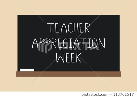 Teacher Appreciation Week concept. Observed annually in May. School blackboard and text. Teacher Appreciation Week concept. Observed annually in May. School blackboard and text. 113761517