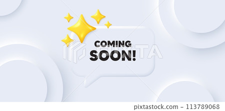 Coming soon tag. Neumorphic background with chat speech bubble. Promotion banner sign. New product release symbol. Coming soon speech message. Banner with 3d stars. Vector 113789068