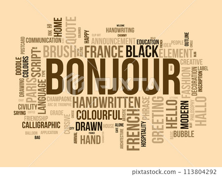 Bonjour word cloud template. Greeting concept vector background. Bonjour word cloud template. Greeting concept vector background. 113804292