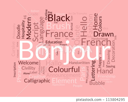 Bonjour word cloud template. Greeting concept vector background. Bonjour word cloud template. Greeting concept vector background. 113804295