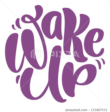 Wake Up purple text. Modern morning motivation calligraphy. Hand lettering inscription. Vector illustration Wake Up purple text. Modern morning motivation calligraphy. Hand lettering inscription. Vector illustration 113807531