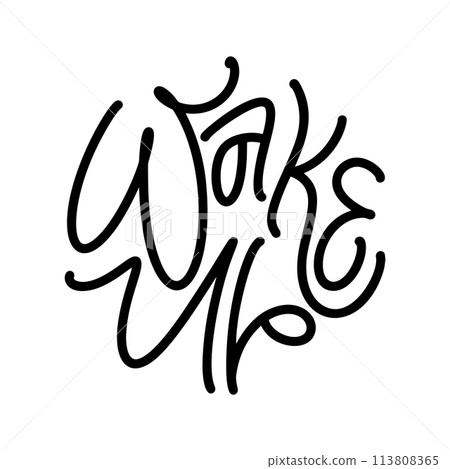 Wake Up black text. Modern morning motivation calligraphy. Hand lettering inscription. Vector illustration Wake Up black text. Modern morning motivation calligraphy. Hand lettering inscription. Vector illustration 113808365