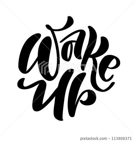 Wake Up black text logo. Modern morning motivation calligraphy. Hand lettering inscription. Vector illustration Wake Up black text logo. Modern morning motivation calligraphy. Hand lettering inscription. Vector illustration 113808371