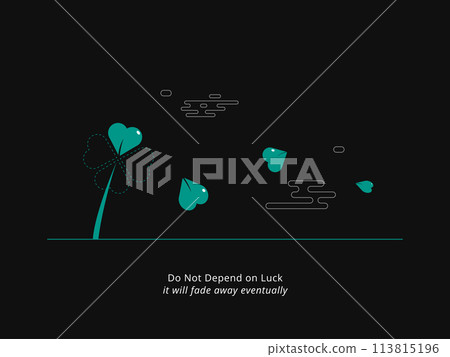 Simple Motivation graphic on a dark background. The vanished luck clover Simple Motivation graphic on a dark background. The vanished luck clover 113815196