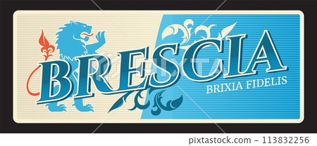 Brescia italian city retro travel plate Italy sign, tourist plaque. Italy city tin sing, European vacation journey or trip vector banner or postcard with c Coat of Arms lion and flag, Brixia Fidelis Brescia italian city retro travel plate Italy sign, tourist plaque. Italy city tin sing, European vacation journey or trip vector banner or postcard with c Coat of Arms lion and flag, Brixia Fidelis 113832256