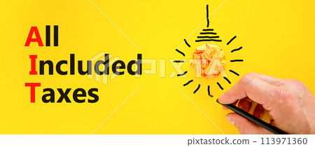AIT All included taxes symbol. Concept words AIT All included taxes on beautiful yellow paper. Beautiful yellow background. Businessman hand. Business AIT all included taxes concept. Copy space. AIT All included taxes symbol. Concept words AIT All included taxes on beautiful yellow paper. Beautiful yellow background. Businessman hand. Business AIT all included taxes concept. Copy space. 113971360