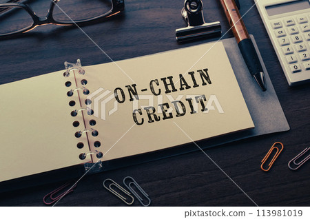 There is a note with the words On-Chain Credit written on it, as shown in the eye-catching image. 113981019