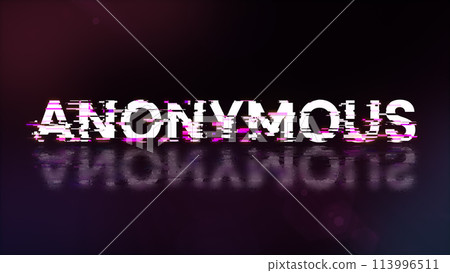 3D rendering anonymous text with screen effects of technological glitches 3D rendering anonymous text with screen effects of technological glitches 113996511