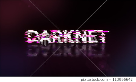 3D rendering darknet text with screen effects of technological glitches 3D rendering darknet text with screen effects of technological glitches 113996642