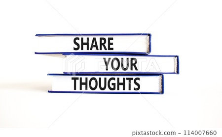 Share your thoughts symbol. Concept words Share your thoughts on beautiful books. Beautiful white table white background. Business and share your thoughts concept. Copy space. Share your thoughts symbol. Concept words Share your thoughts on beautiful books. Beautiful white table white background. Business and share your thoughts concept. Copy space. 114007660