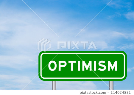 Green color transportation sign with word optimism on blue sky with white cloud background 114024881