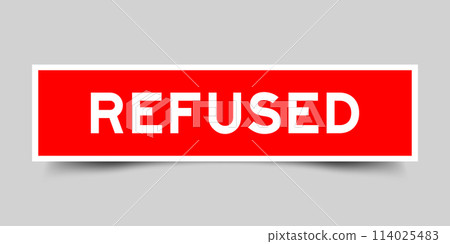 Square sticker label with word refused in red color on gray background 114025483