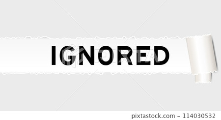 Ripped gray paper background that have word ignored under torn part Ripped gray paper background that have word ignored under torn part 114030532